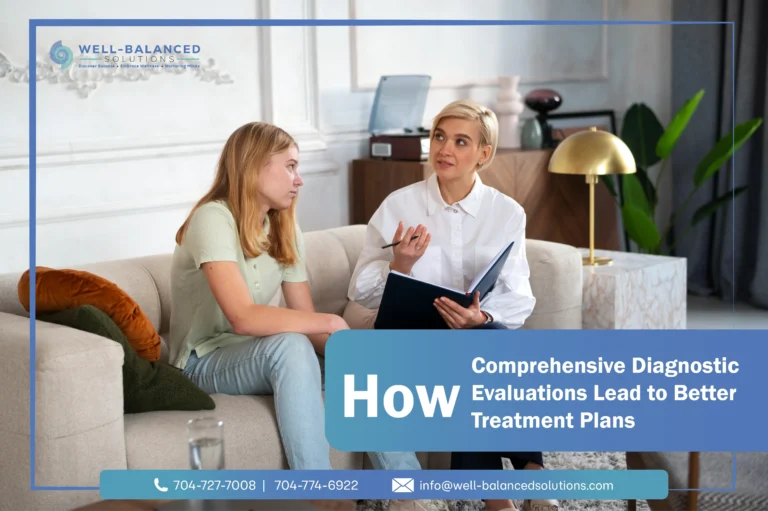 How Comprehensive Diagnostic Evaluations Lead to Better Treatment Plans