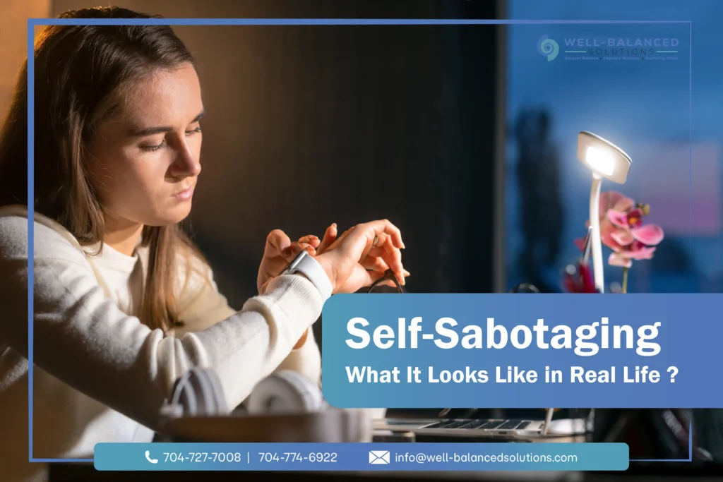 Self-Sabotaging: What It Looks Like in Real Life