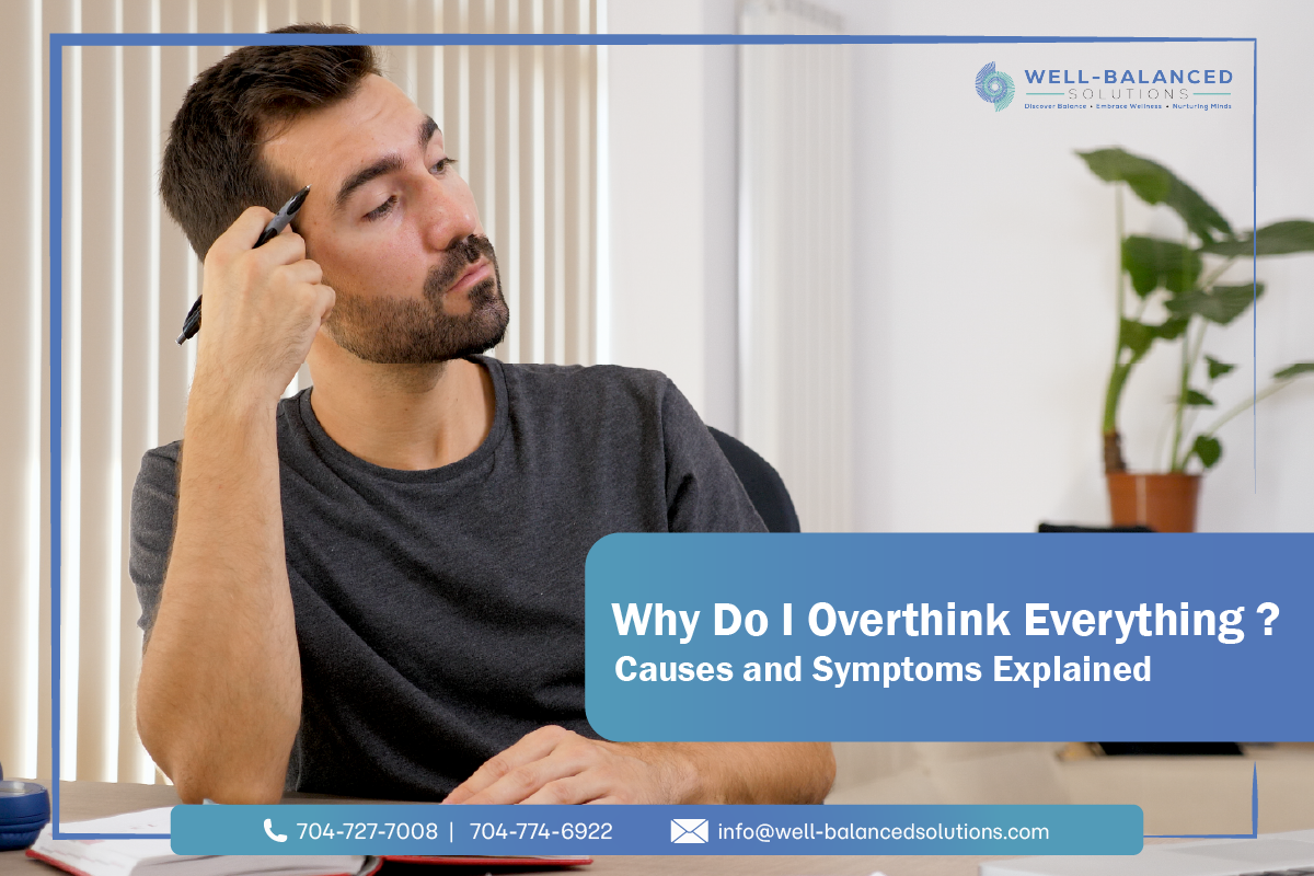 Why Do I Overthink Everything? Causes and Symptoms Explained
