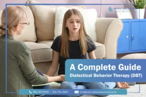 Dialectical Behavior Therapy (DBT): A Complete Guide